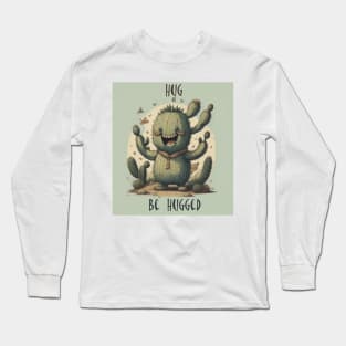 Hug or be hugged Long Sleeve T-Shirt